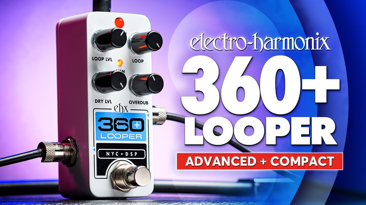 Electro-Harmonix Pico 360+ Looper Pedal (EHX Demo by Tom Burda) - YouTube