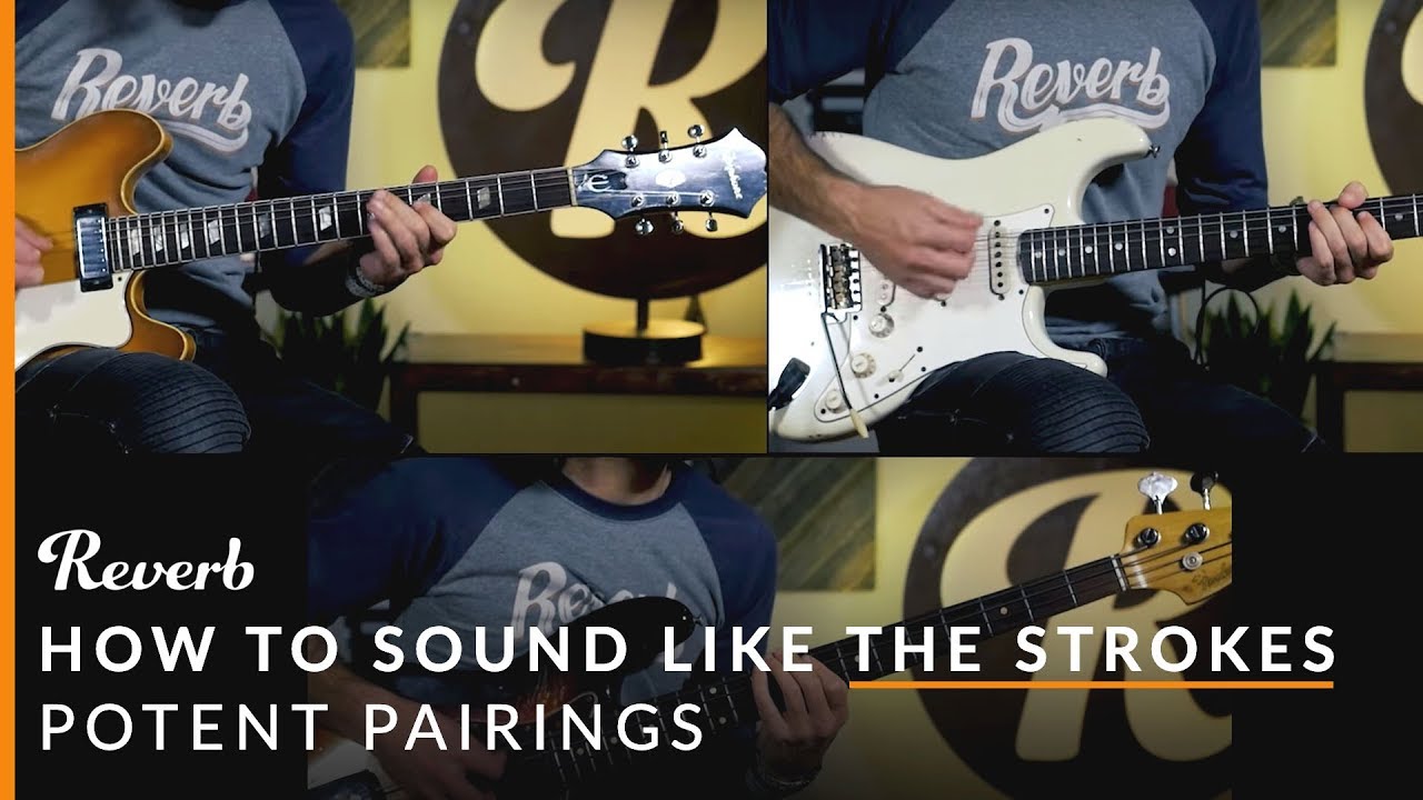 How To Sound Like The Strokes With Pedals and Guitars | Reverb Potent Pairings - YouTube