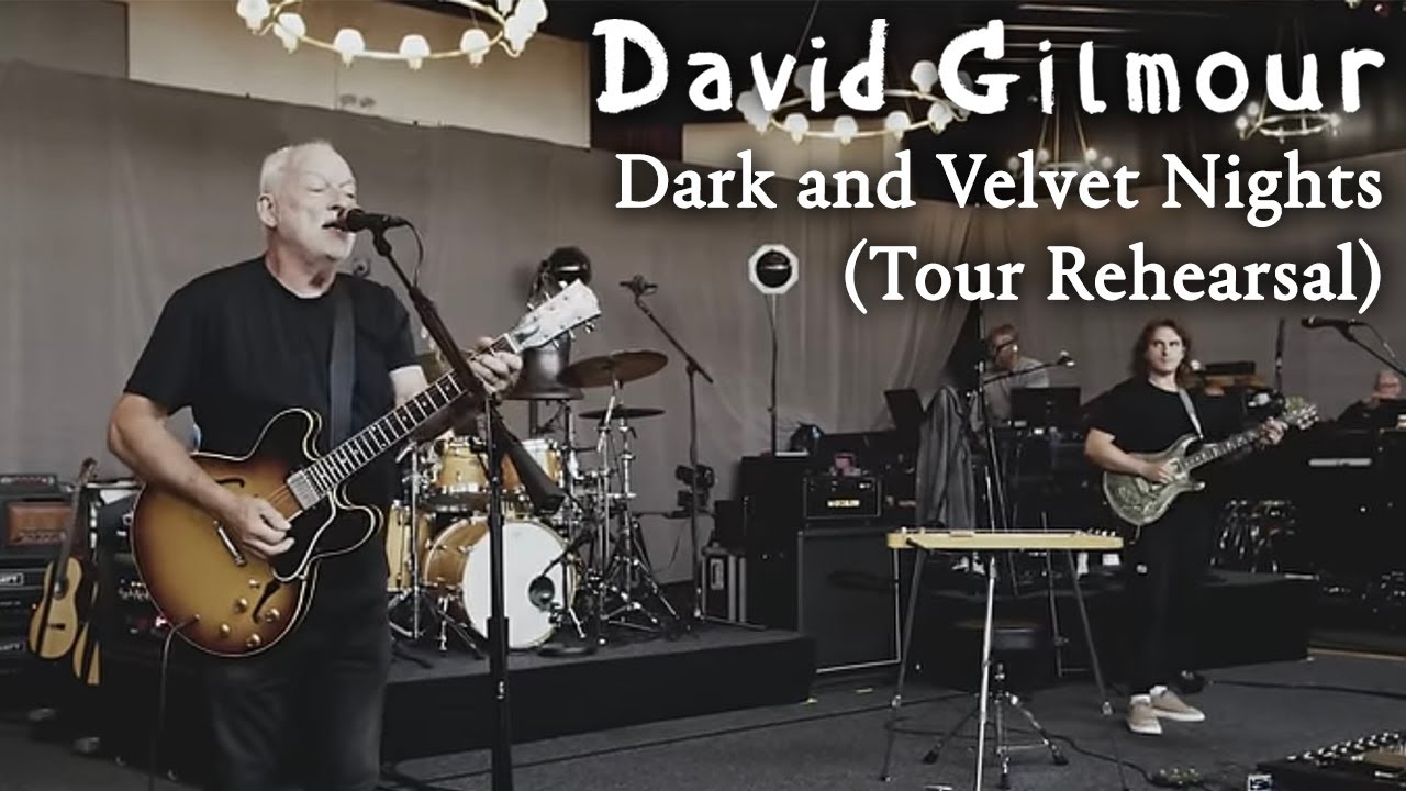 David Gilmour - Dark and Velvet Nights (Tour Rehearsal) - YouTube