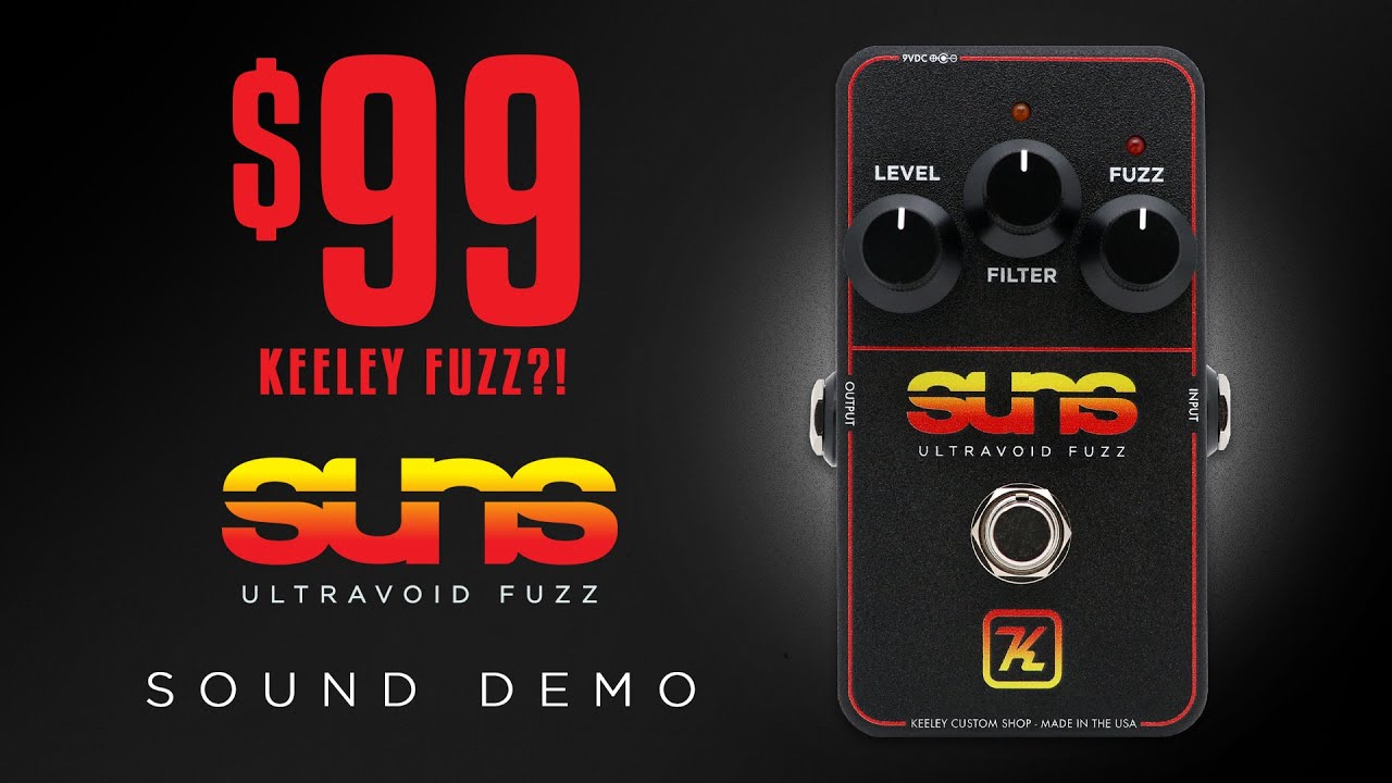 A Scorching Fuzz for $99?! Keeley SUNS Ultravoid Fuzz - Sweetwater Exclusive! - YouTube