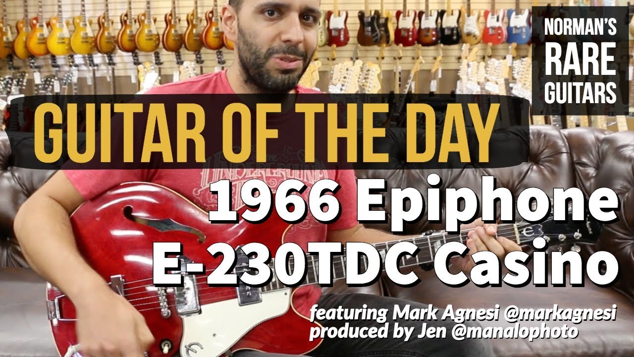 Guitar of the Day: 1966 Epiphone E-230TDC Casino | Norman's Rare Guitars - YouTube