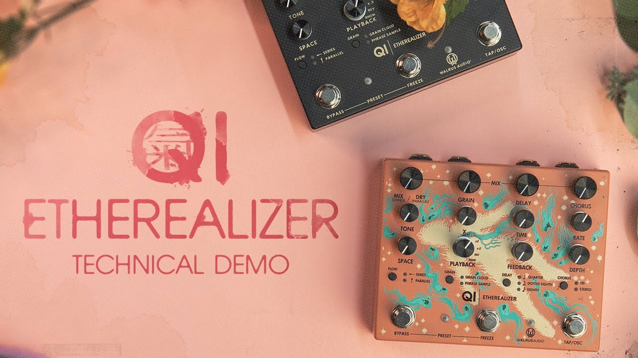 Walrus Audio Qi Etherealizer Tech Demo - YouTube