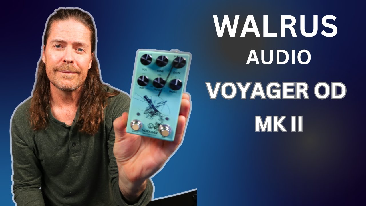 Walrus Audio Voyager MKII Overdrive - YouTube