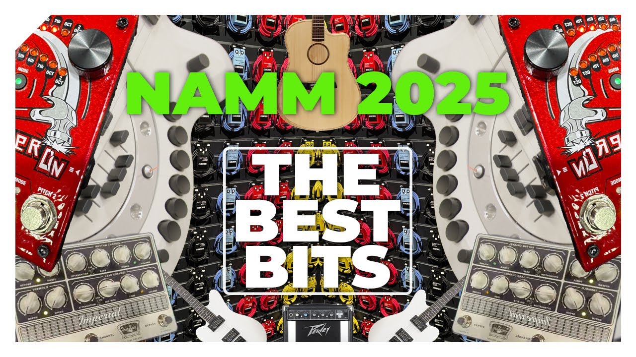 The best new guitar, amp and pedal releases at NAMM 2025 - YouTube