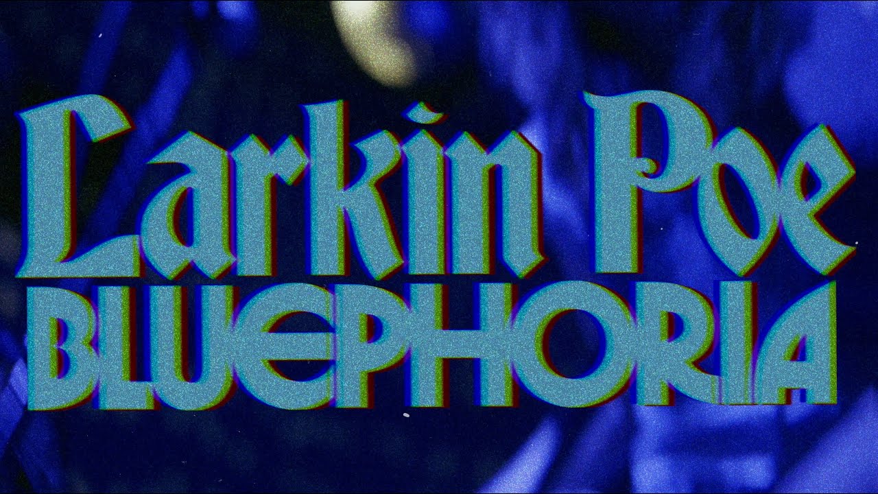 Larkin Poe - Bluephoria (Official Video) - YouTube