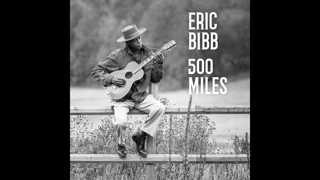 Eric Bibb - 500 Miles (Official Music Video) - YouTube