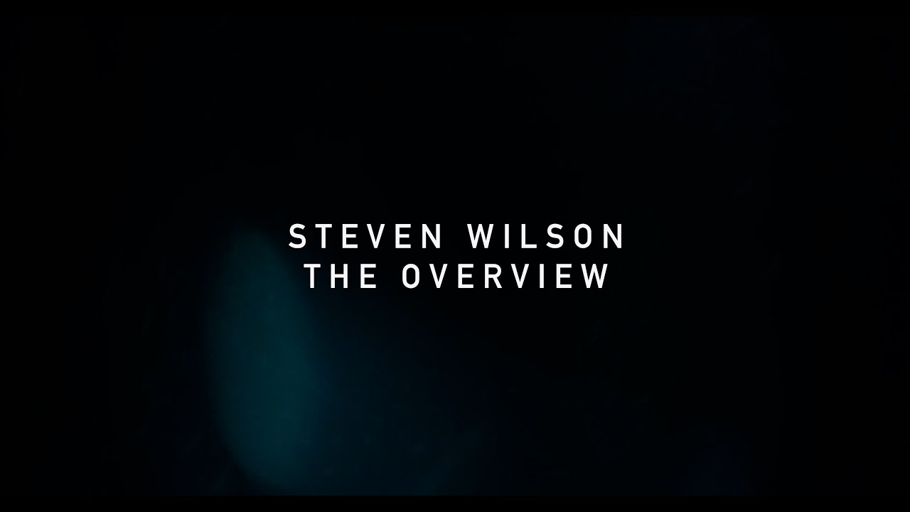 Steven Wilson - The Overview Album Teaser 4K - Out 14th March 2025 - YouTube