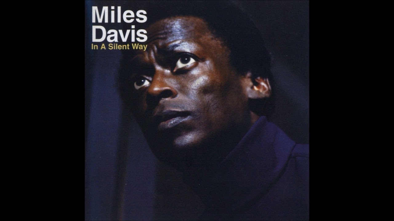 Miles Davis - In A Silent Way ( Full Album ) - YouTube