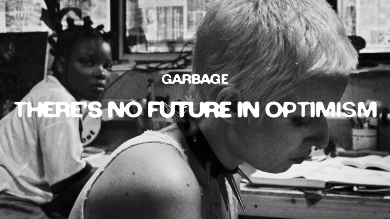 Garbage - There's No Future In Optimism (Official Music Video) - YouTube