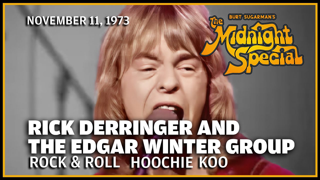 Rock and Roll Hoochie Koo - Rick Derringer & The Edgar Winter Group | The Midnight Special - YouTube