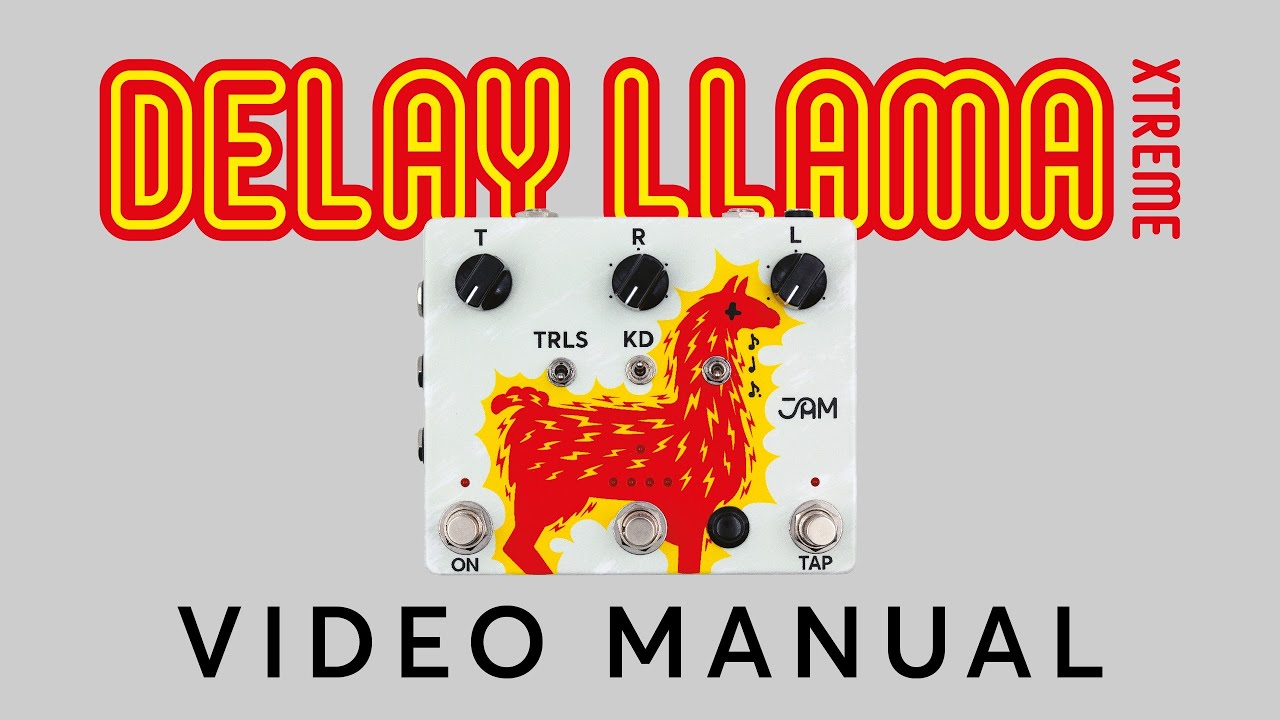 Video Manual | Delay Llama XTREME | JAM pedals - YouTube