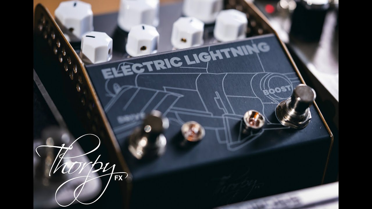 ThorpyFx ELECTRIC LIGHTNING - Chris Buck signature Valve pedal and Boost - YouTube
