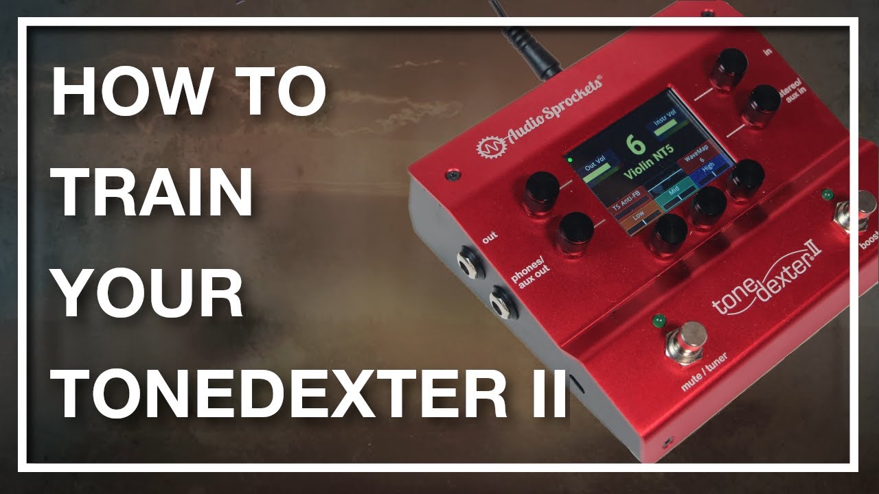 How to Train Your ToneDexter II from Audio Sprockets - YouTube