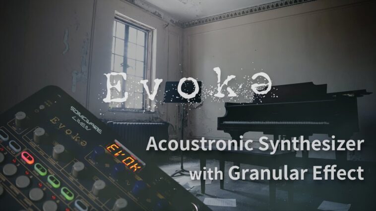 LIVEN Evoke | Acoustronic Synthesizer with Granular Effect (Official PV) - YouTube