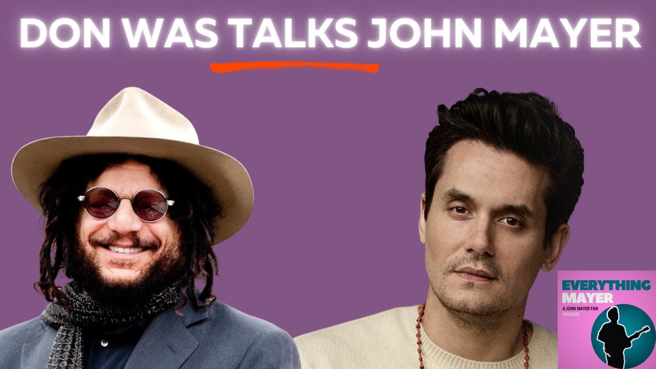 John Mayer's Producer Don Was - EXCLUSIVE Interview - YouTube