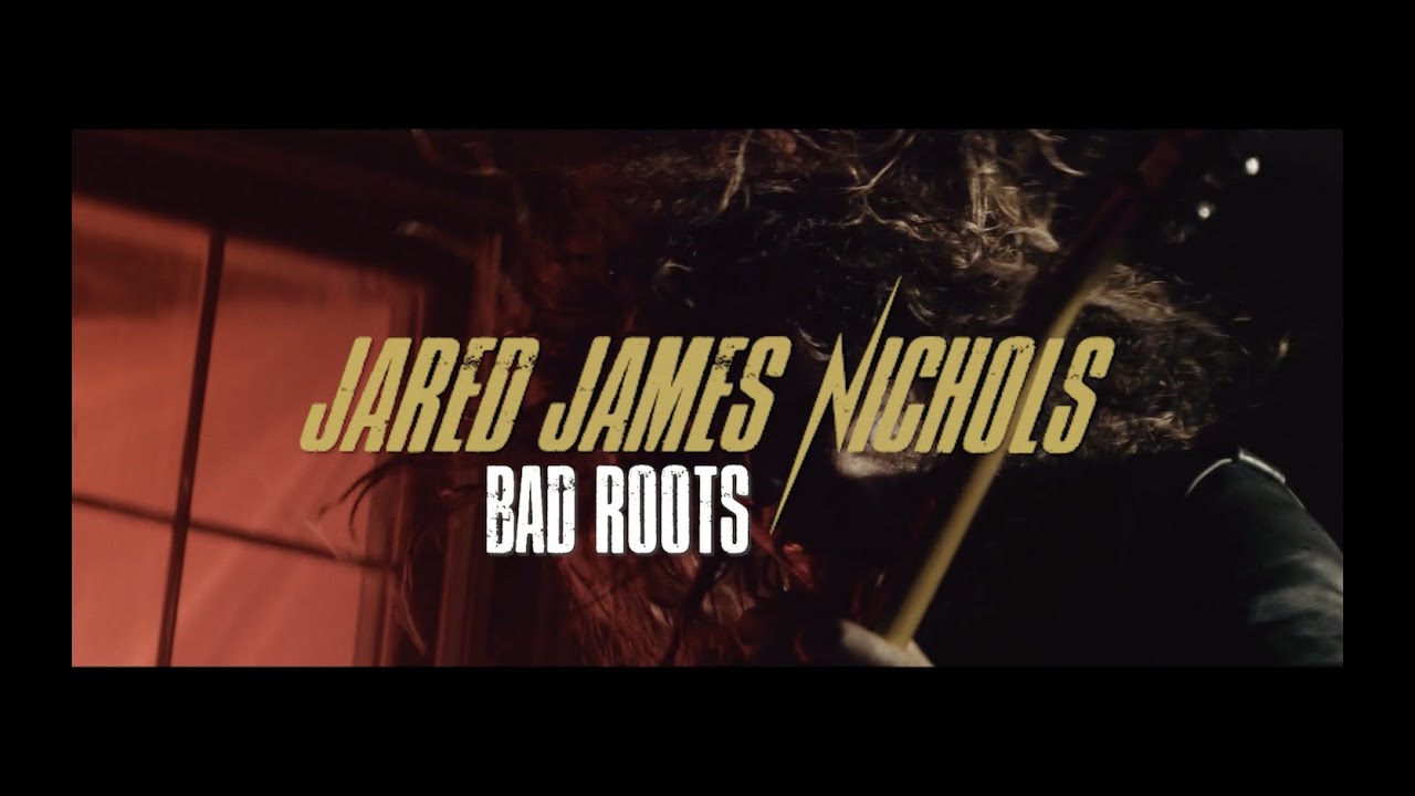 Jared James Nichols - Bad Roots (Lyric Video) - YouTube