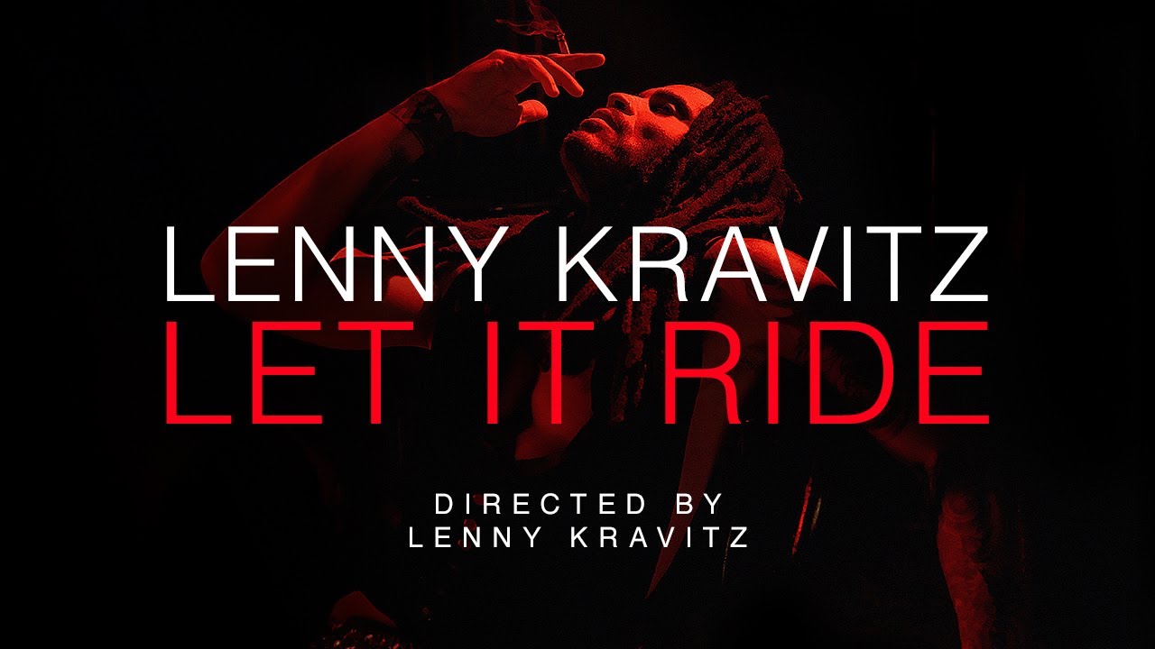 Lenny Kravitz - Let It Ride (Official Music Video) - YouTube