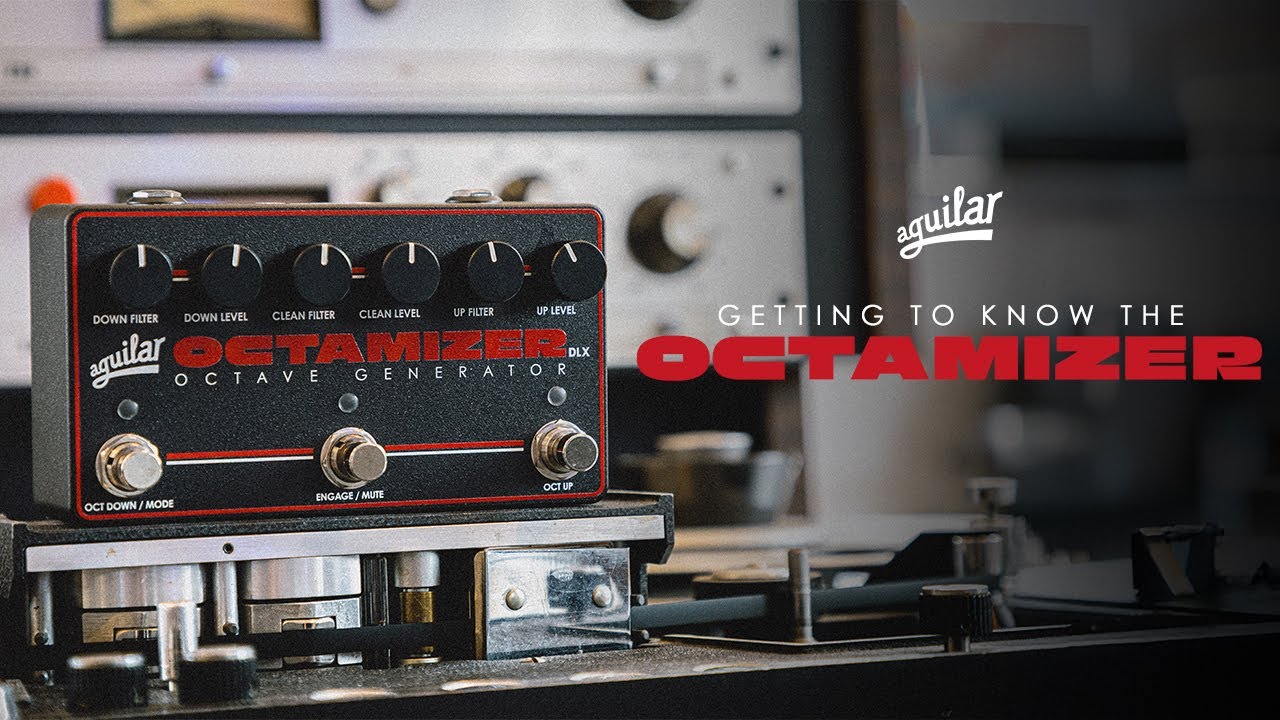 Aguilar: Octamizer DLX Overview - YouTube