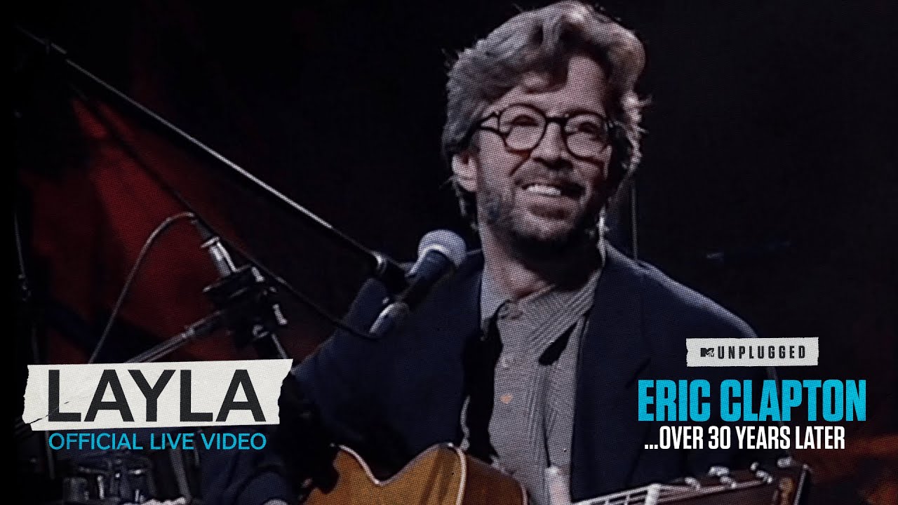 Eric Clapton - Layla [Unplugged...Over 30 Years Later] (Official Live Video) - YouTube