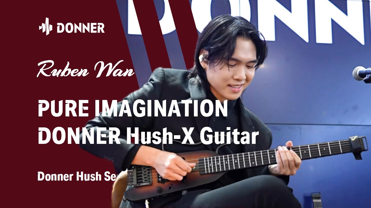 Ruben Wan-Pure Imagination I DONNER Hush -X guitar I Donner Artist I Donner Spotlight - YouTube