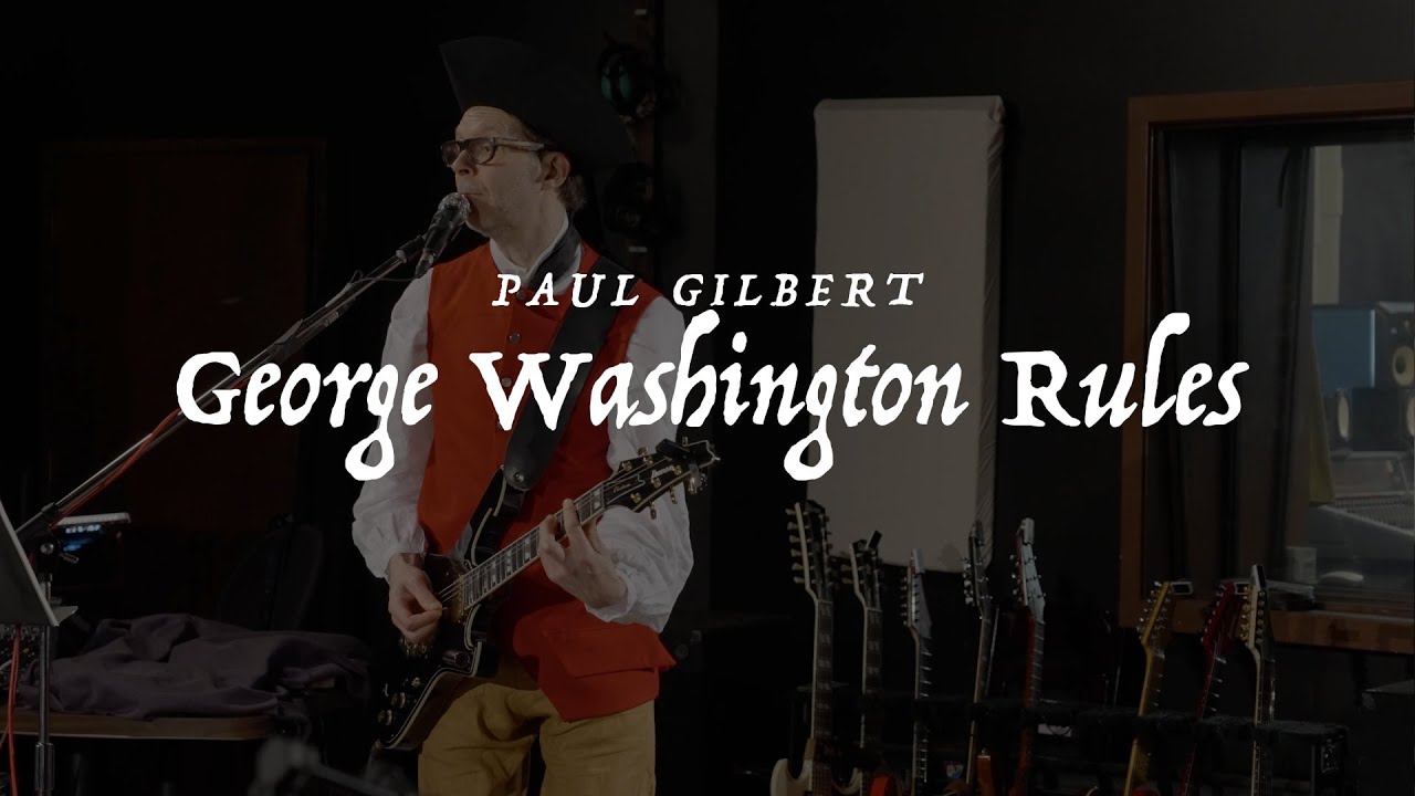 Paul Gilbert - George Washington Rules (Music Video) WROC - YouTube