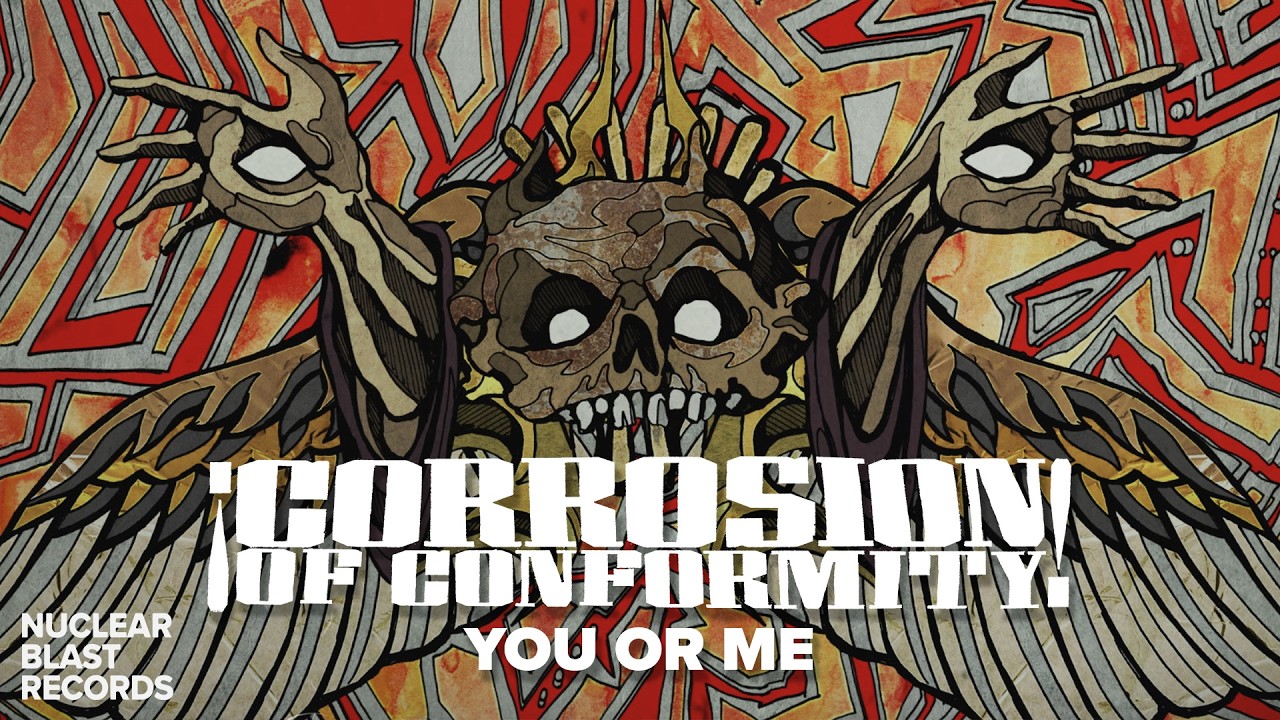CORROSION OF CONFORMITY - You Or Me (OFFICIAL MUSIC VIDEO) - YouTube