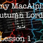 In-depth lesson: “Tony MacAlpine’s Autumn” Lords (Through :30) 25 Tony MacAlpine