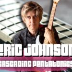 Eric Johnson's Cascading Pentatonic WORKOUT! 26 Eric Johnson