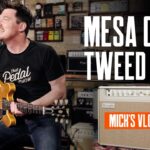 Mesa California Tweed 6V6 4:40 Guitar Amp (Mick’s Vlog) That Pedal Show 25 Mesa Boogie Mark V review