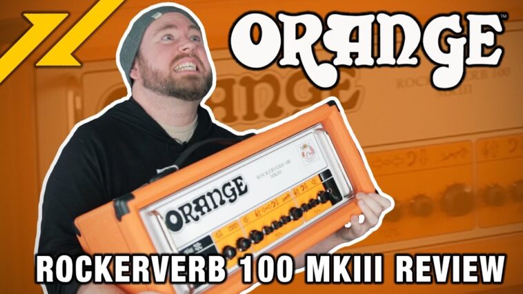Orange Amps Rockerverb 100 MKIII Review | GEAR GODS 18 Orange Rockerverb review