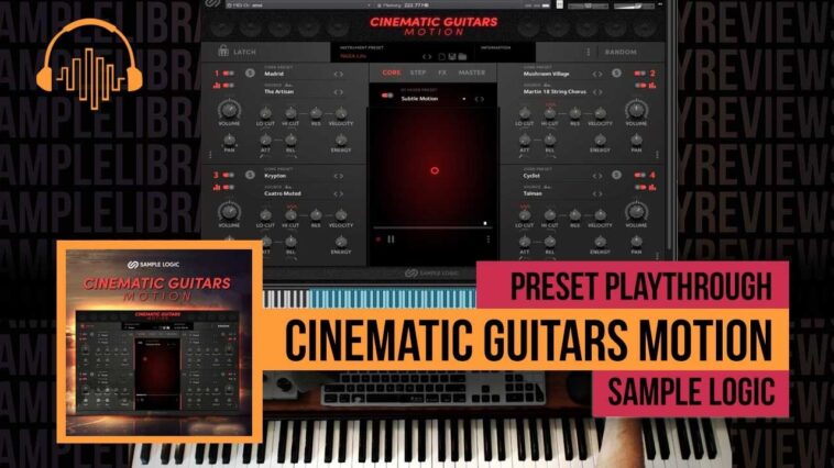 Preset Playthrough: Cinematic Guitar Motions by Sample Logic 18 cinematic guitar presets review