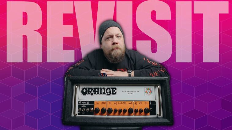 Revisiting The Orange Rockerverb 50 mkIII 18 Orange Rockerverb review