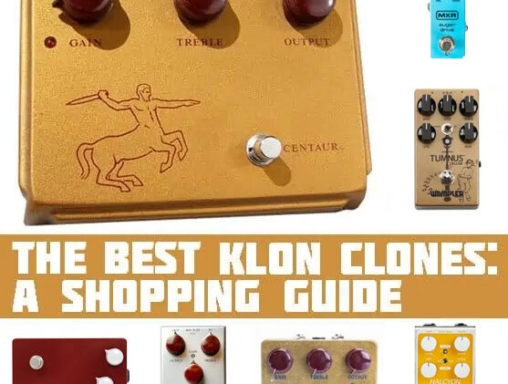 The Klon Centaur Pedal And The Best Klon Clones In 2026: A Buyer's Guide