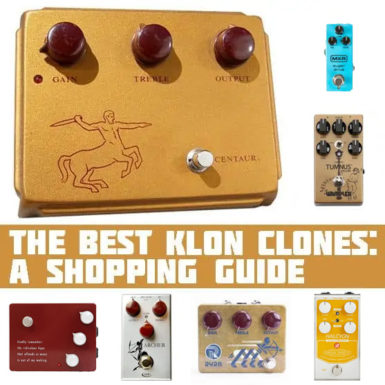 The Klon Centaur Pedal And The Best Klon Clones In 2026: A Buyer's Guide