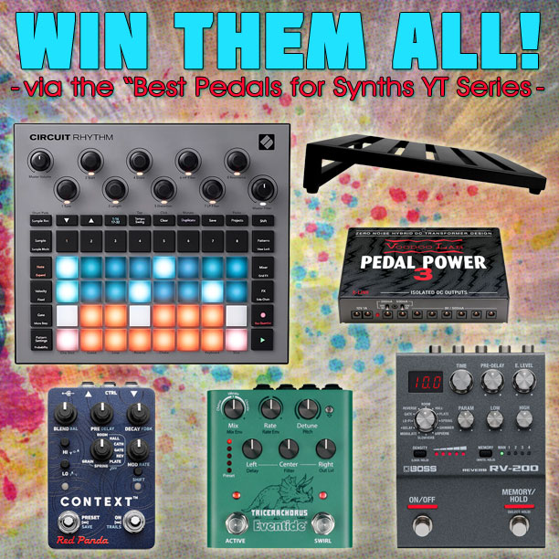 Win A Ton Of Gear Via Our Best Pedals For Synth Video Series! 18 Win A Ton Of Gear Via Our Best Pedals For Synth Video Series!