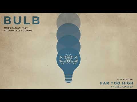 Bulb - Far Too High ft. Axel Mansoor (Official Audio) 18 Misha Mansoor