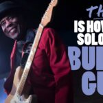 If you learn one thing from Buddy Guy it should be this