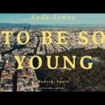 Andy James - "To Be So Young" (Official Music Video) 26 Andy James