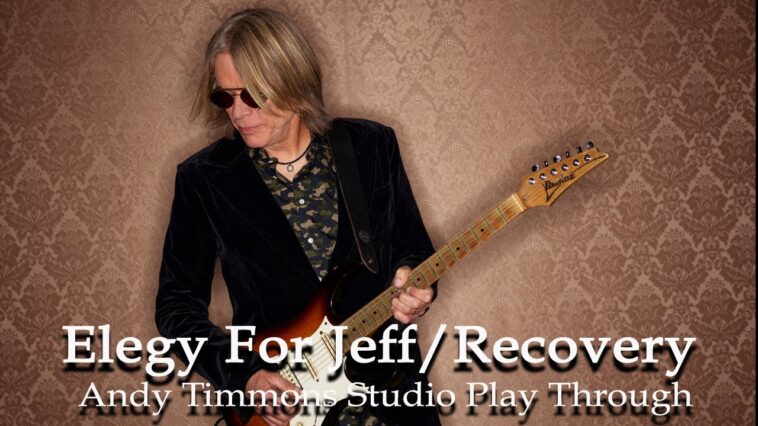 Elegy For Jeff/Recovery - Andy Timmons Studio Play Through 18 Andy Timmons