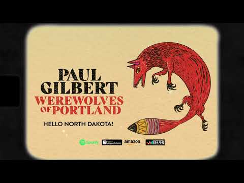 Paul Gilbert - Hello North Dakota! (Werewolves Of Portland) 18 Paul Gilbert