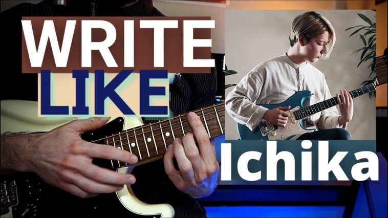 How to CREATE an ICHIKA Style Guitar Riff - LESSON & BREAKDOWN 18 Ichika Nito