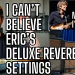 I CAN'T BELIEVE ERIC JOHNSON'S Deluxe Reverb Settings On His Latest Tour 26 Eric Johnson