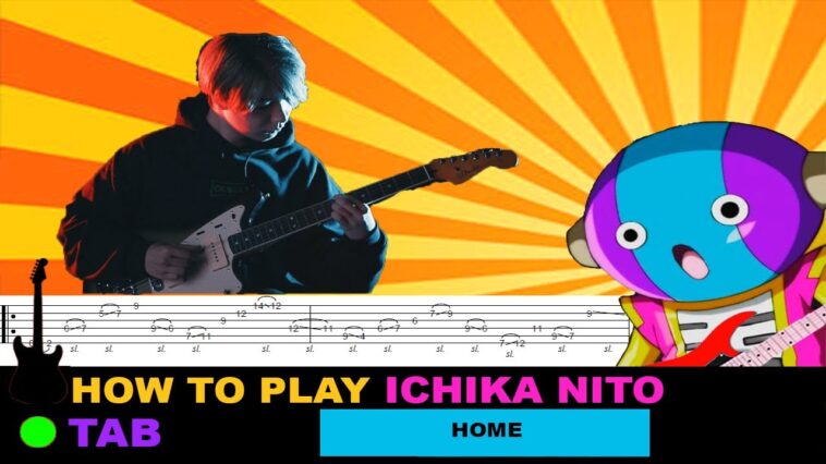 How to play | Ichika Nito - Home / TAB Tutorial 18 Ichika Nito